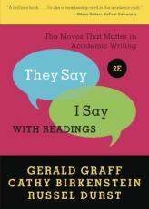 They Say / I Say : The Moves That Matter in Academic Writing with Readings 2nd