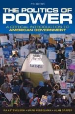 The Politics of Power : A Critical Introduction to American Government 7th