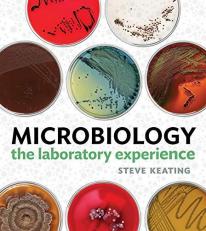 Microbiology : The Laboratory Experience Lab. 