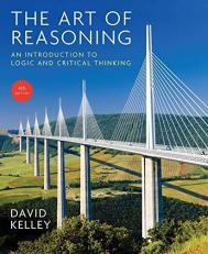 The Art of Reasoning an Introduction to Logic and Critical Thinking 4th