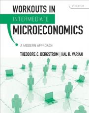 Workouts in Intermediate Microeconomics : A Modern Approach 8th