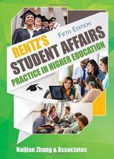 Rentz's Student Affairs Practice in Higher Education 5th