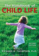 The Handbook of Child Life : A Guide for Pediatric Psychosocial Care 2nd