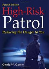 High-Risk Patrol : Reducing the Danger to You 4th
