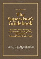 The Supervisor's Guidebook : Evidence-Based Strategies for Promoting Work Quality and Enjoyment among Human Service Staff 2nd
