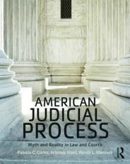 American Judicial Process : Myth and Reality in Law and Courts 