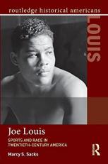 Joe Louis : Sports and Race in Twentieth-Century America