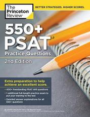 550+ PSAT Practice Questions, 2nd Edition : Extra Preparation to Help Achieve an Excellent Score
