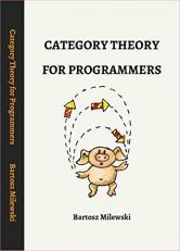 Category Theory for Programmers (New Edition, Hardcover) 
