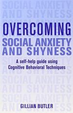 Overcoming Social Anxiety and Shyness : A Self-Help Guide Using Cognitive Behavioral Techniques 