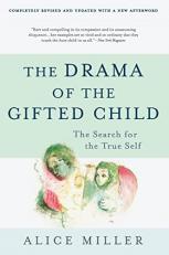The Drama of the Gifted Child : The Search for the True Self 3rd