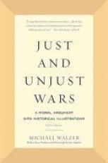 Just and Unjust Wars : A Moral Argument with Historical Illustrations 5th