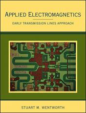 Applied Electromagnetics : Early Transmission Lines Approach 