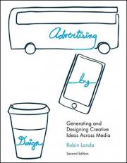 Advertising by Design : Generating and Designing Creative Ideas Across Media 2nd