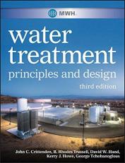 MWH's Water Treatment : Principles and Design 3rd