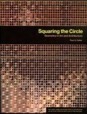 Squaring the Circle : Geometry in Art and Architecture 