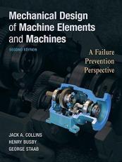 Mechanical Design of Machine Elements and Machines : A Failure Prevention Perspective 2nd