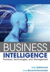 Business Intelligence : Practices, Technologies, and Management 