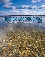 Functions Modeling Change : A Preparation for Calculus 4th