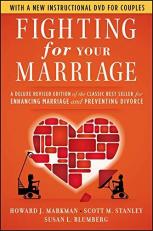 Fighting for Your Marriage : A Deluxe Revised Edition of the Classic Best-Seller for Enhancing Marriage and Preventing Divorce 3rd