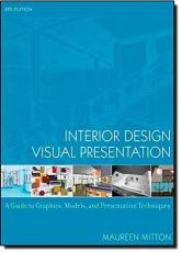 Interior Design Visual Presentation : A Guide to Graphics, Models and Presentation Techniques 3rd