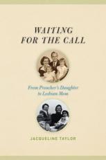 Waiting for the Call : From Preacher's Daughter to Lesbian Mom 