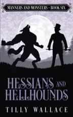 Hessians and Hellhounds 