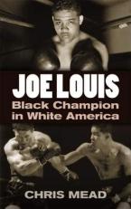 Joe Louis : Black Champion in White America 