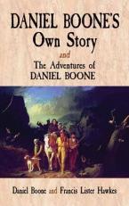 Daniel Boone's Own Story and the Adventures of Daniel Boone 
