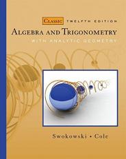 Algebra and Trigonometry with Analytic Geometry, Classic Edition 12th