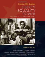 Liberty, Equality, Power Vol. 2 : A History of the American People since 1863 Volume II 5th