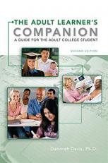 The Adult Learner's Companion : A Guide for the Adult College Student 2nd