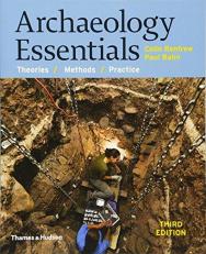 Archaeology Essentials : Theories, Methods, and Practice 3rd
