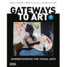Gateways to Art: Understanding the Visual Arts (Digital Bundle with Ebook, InQuizitive, Videos, Student Site, and Museum Journal) 