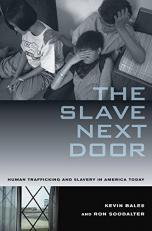 The Slave Next Door : Human Trafficking and Slavery in America Today 