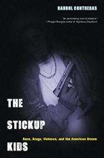The Stickup Kids : Race, Drugs, Violence, and the American Dream 