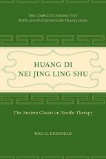 Huang Di Nei Jing Ling Shu : The Ancient Classic on Needle Therapy 2nd