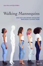 Walking Mannequins : How Race and Gender Inequalities Shape Retail Clothing Work 