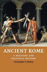 Ancient Rome : A Military and Political History 