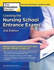 Cracking the Nursing School Entrance Exams, 2nd Edition : Practice Tests + Content Review (TEAS, NLN PAX-RN, PSB-RN, HESI A2)