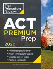 Princeton Review ACT Premium Prep 2020 : 8 Practice Tests + Content Review + Strategies with Practice Tests