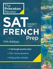 Princeton Review SAT Subject Test French Prep, 17th Edition : Practice Tests + Content Review + Strategies and Techniques