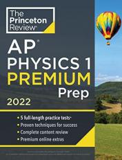 Princeton Review AP Physics 1 Premium Prep 2022 : 5 Practice Tests + Complete Content Review + Strategies and Techniques