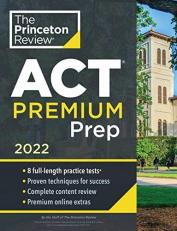 Princeton Review ACT Premium Prep 2022 : 8 Practice Tests + Content Review + Strategies
