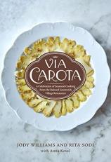 Via Carota : A Celebration of Seasonal Cooking from the Beloved Greenwich Village Restaurant: an Italian Cookbook 
