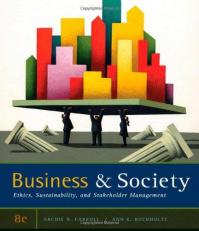 Business and Society : Ethics, Sustainability, and Stakeholder Management 8th