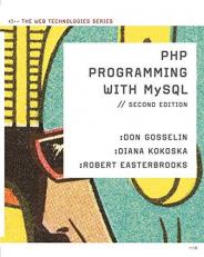 PHP Programming with MySQL : The Web Technologies Series 2nd