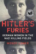 Hitler's Furies : German Women in the Nazi Killing Fields 