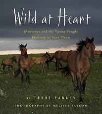 Wild at Heart : Mustangs and the Young People Fighting to Save Them 