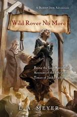 Wild Rover No More : Being the Last Recorded Account of the Life and Times of Jacky Faber 